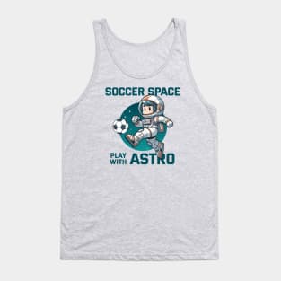 Soccer Space - Play with Astro Tank Top